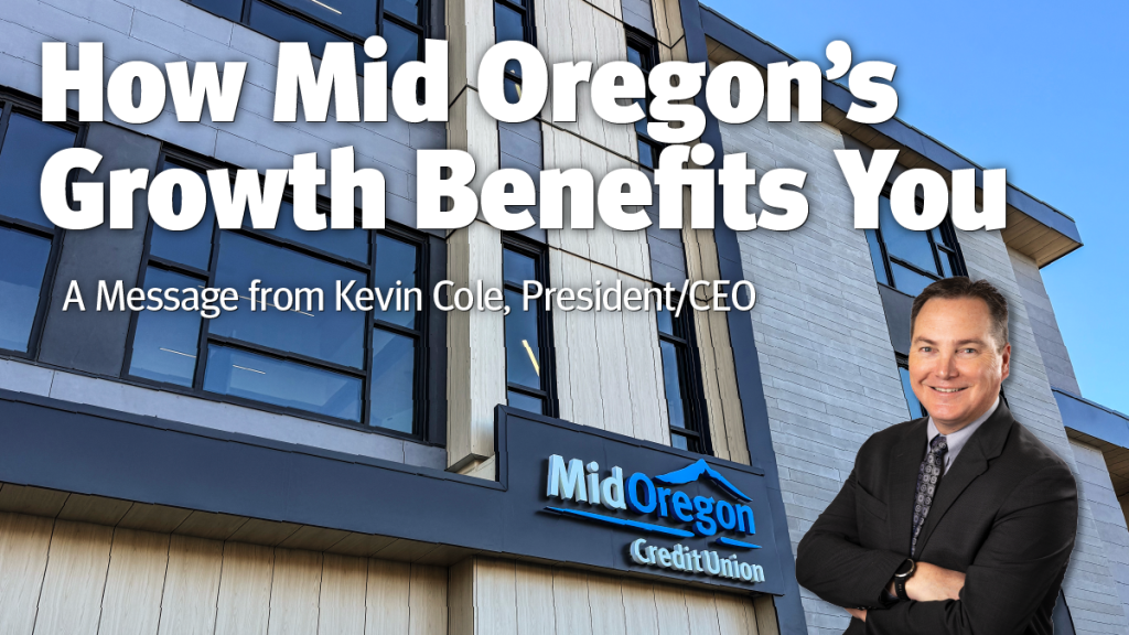 How Mid Oregon's Growth Benefits it's Members, from Kevin Cole, President and CEO