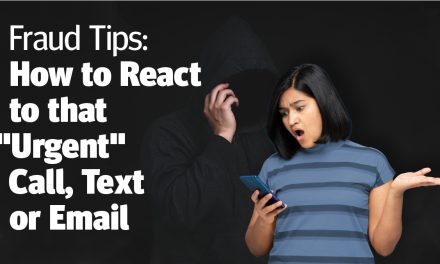 Fraud Tips: How to React to that “Urgent” Call, Text or Email