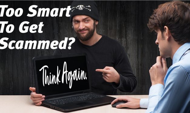 Think you are too smart to be scammed?