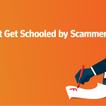 Don’t Get Schooled by Scammers.