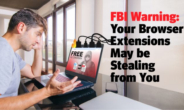 FBI Warning: Your Browser Extensions May be Stealing from You
