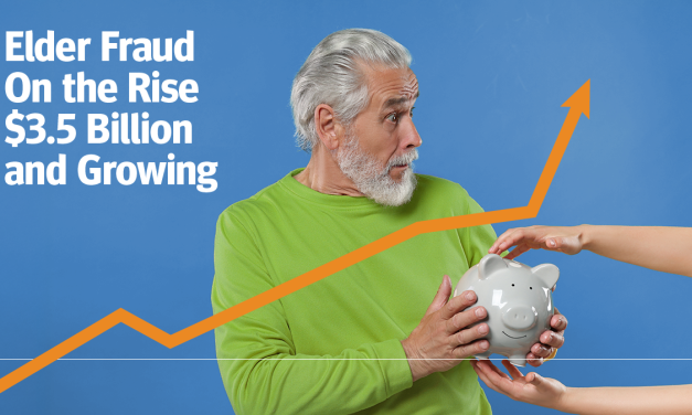 Elder Fraud On the Rise-$3.5 Billion and Growing