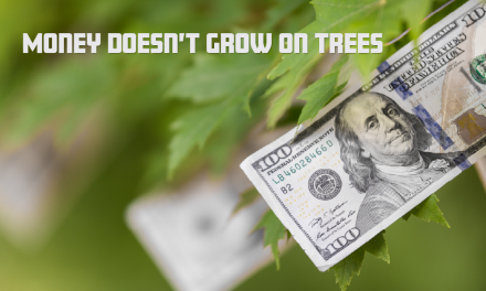 Money Doesn’t Grow on Trees