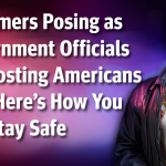 Scammers Posing as Government Officials Are Costing Americans Big—Here’s How You Can Stay Safe