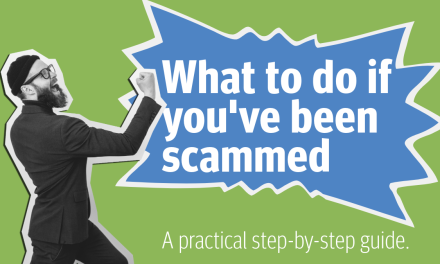 What to Do If You’ve Been Scammed: 10 Steps to Protect Your Money and Your Identity